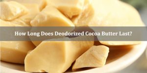 How Long Does Deodorized Cocoa Butter Last?